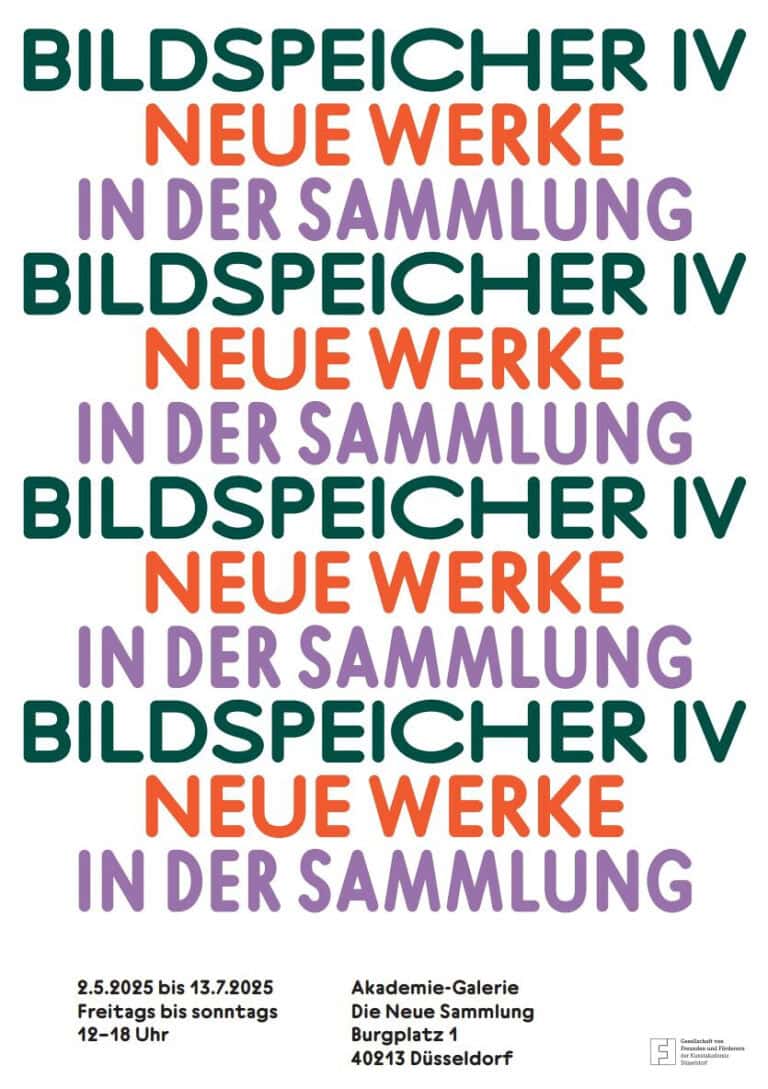 Ausstellungsplakat: Weißer Grund mit bunter Schrift: "Bildspeicher IV, Neue Werke in der Sammlung, Bildspeicher IV, Neue Werke in der Sammlung, Bildspeicher IV, Neue Werke in der Sammlung, Bildspeicher IV, Neue Werke in der Sammlung. 2.5.2025 bis 13.07.2025, Freitags bis sonntags, 12-18 Uhr. Akademie Galerie, Die Neue Sammlung, Burgplatz 1, 40213 Düsseldorf. Gesellschaft der Freunde und Förderer Kunstakademie Düsseldorf."